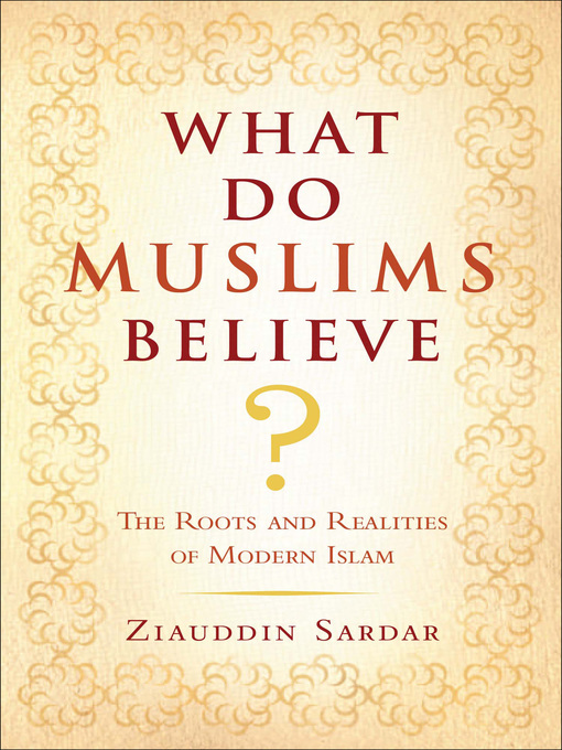 Title details for What Do Muslims Believe? by Ziauddin Sardar - Wait list
